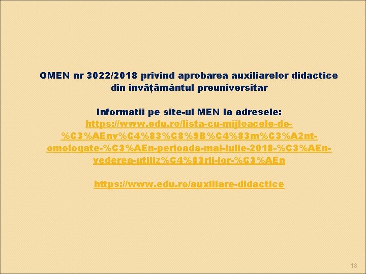 OMEN nr 3022/2018 privind aprobarea auxiliarelor didactice din învățământul preuniversitar Informatii pe site-ul MEN