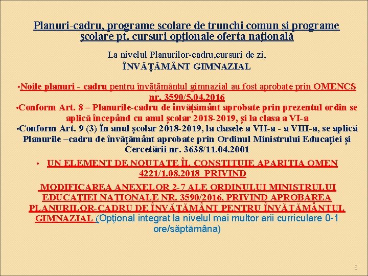 Planuri-cadru, programe şcolare de trunchi comun şi programe şcolare pt. cursuri opţionale oferta naţională