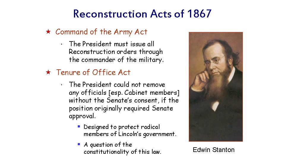 Reconstruction Acts of 1867 « Command of the Army Act * The President must