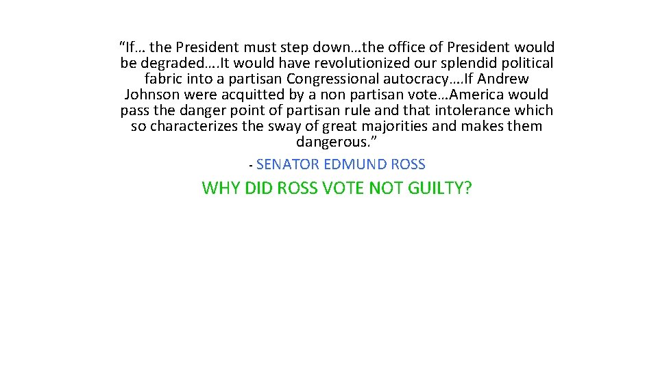 “If… the President must step down…the office of President would be degraded…. It would