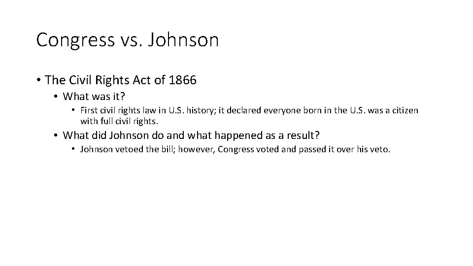Congress vs. Johnson • The Civil Rights Act of 1866 • What was it?