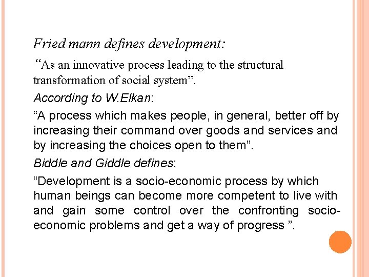  Fried mann defines development: “As an innovative process leading to the structural transformation