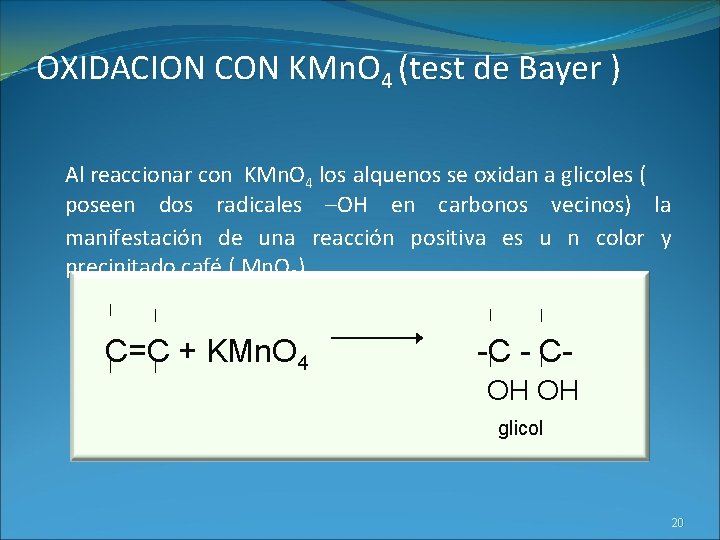 OXIDACION CON KMn. O 4 (test de Bayer ) Al reaccionar con KMn. O
