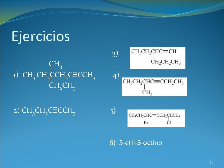 Ejercicios 3) CH 3 1) CH 3 CH 2 CΞCCH 3 CH 2 CH