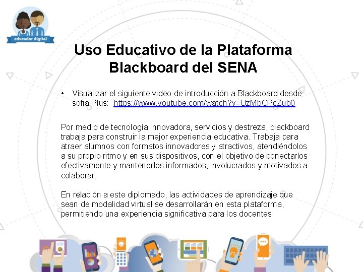 Uso Educativo de la Plataforma Blackboard del SENA • Visualizar el siguiente video de