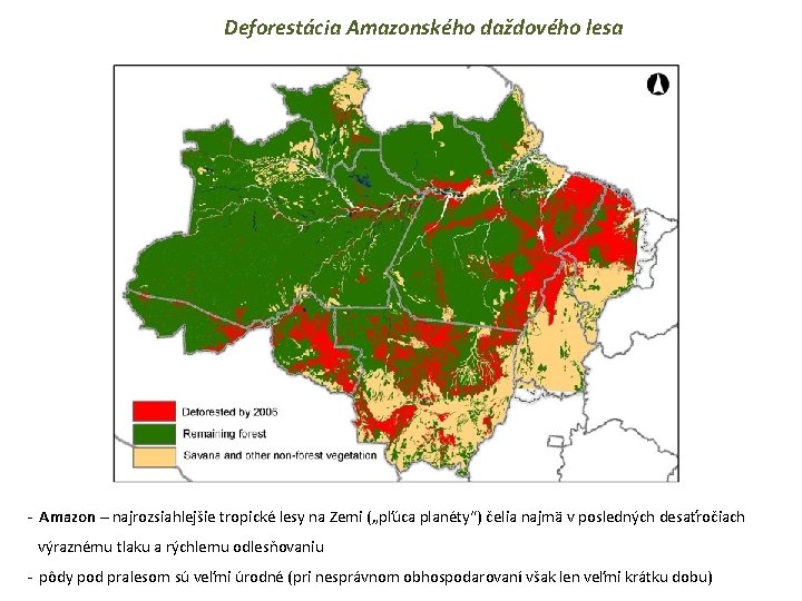 Deforestácia Amazonského daždového lesa - Amazon – najrozsiahlejšie tropické lesy na Zemi („pľúca planéty“)
