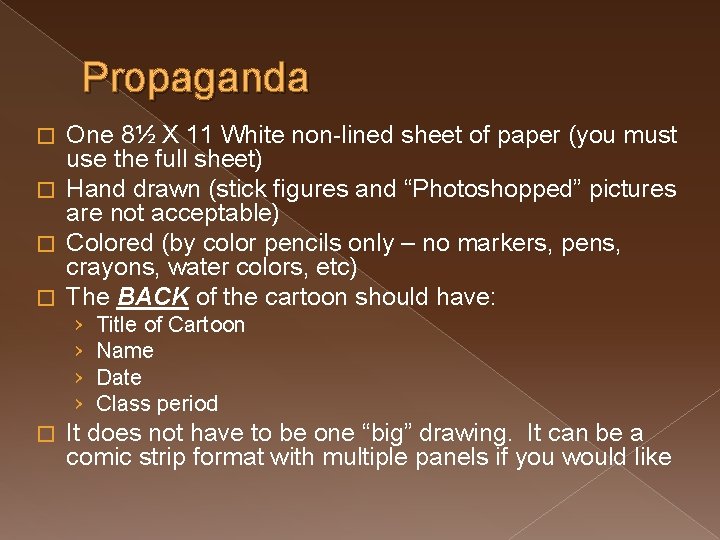 Propaganda One 8½ X 11 White non-lined sheet of paper (you must use the