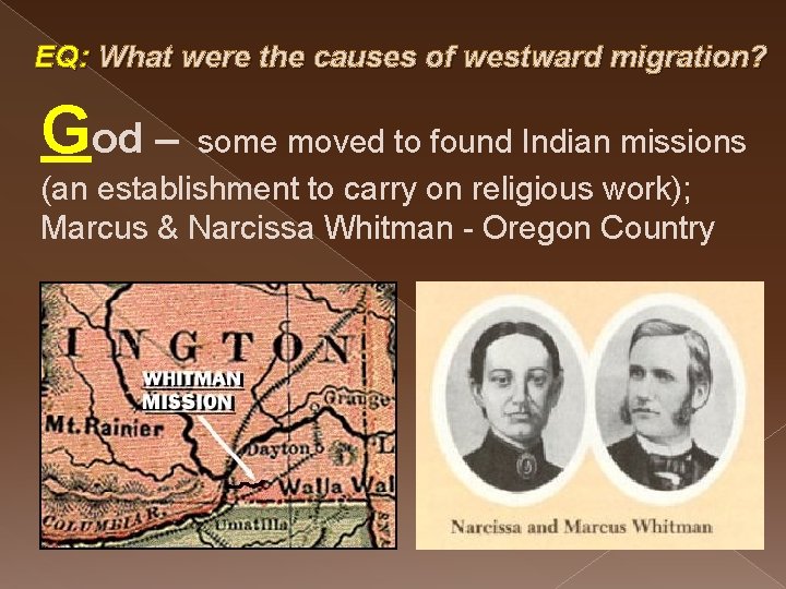 EQ: What were the causes of westward migration? God – some moved to found