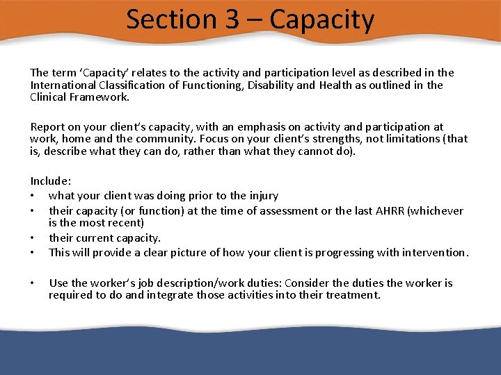 Section 3 – Capacity The term ‘Capacity’ relates to the activity and participation level