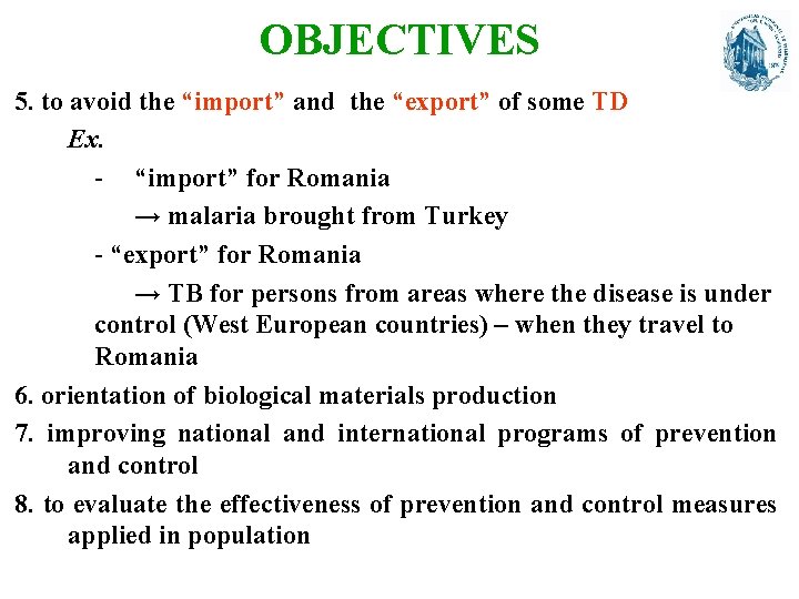 OBJECTIVES 5. to avoid the “import” and the “export” of some TD Ex. -