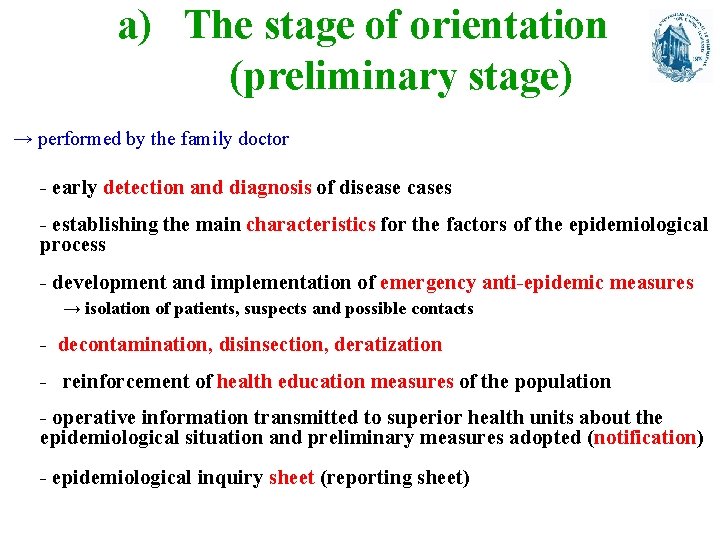 a) The stage of orientation (preliminary stage) → performed by the family doctor -