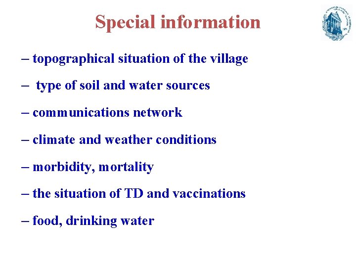 Special information – topographical situation of the village – type of soil and water