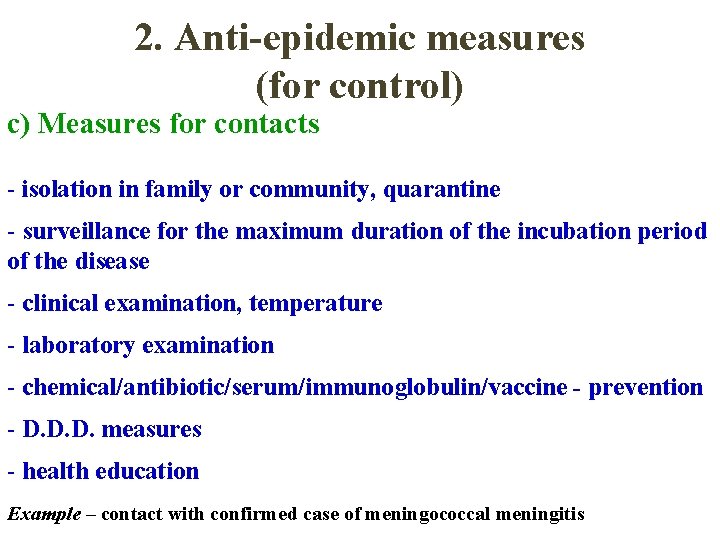 2. Anti-epidemic measures (for control) c) Measures for contacts - isolation in family or