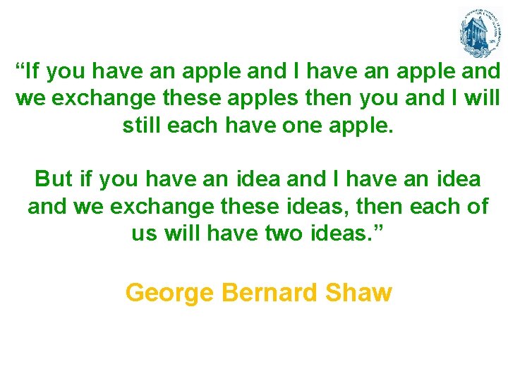 “If you have an apple and I have an apple and we exchange these