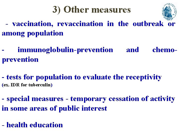 3) Other measures - vaccination, revaccination in the outbreak or among population immunoglobulin-prevention and