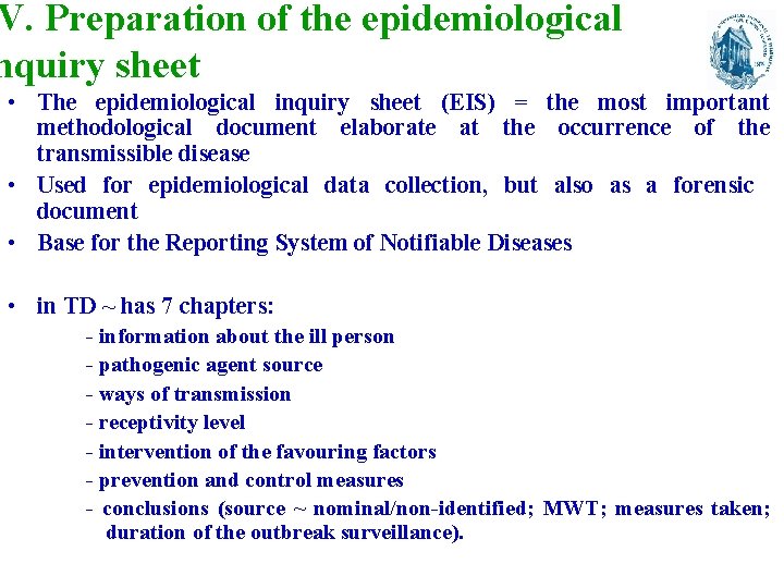 V. Preparation of the epidemiological nquiry sheet • The epidemiological inquiry sheet (EIS) =