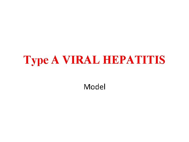 Type A VIRAL HEPATITIS Model 