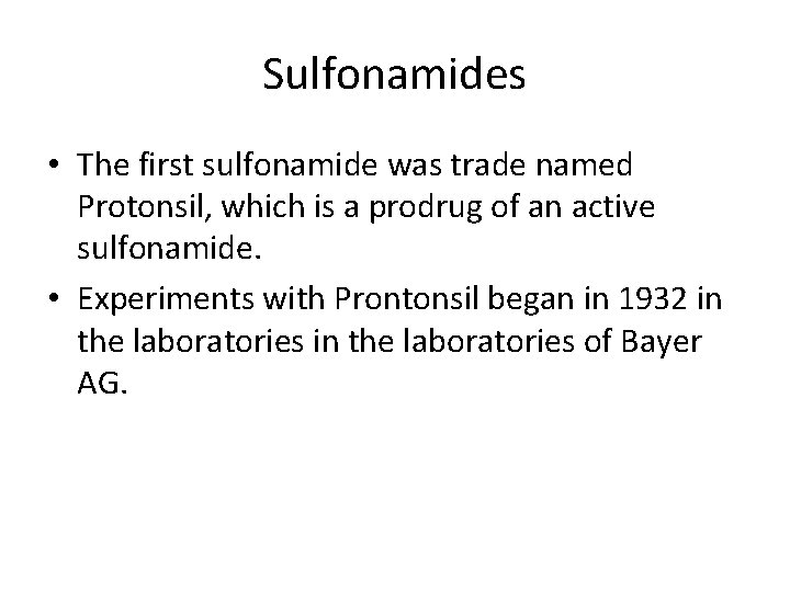 Sulfonamides • The first sulfonamide was trade named Protonsil, which is a prodrug of