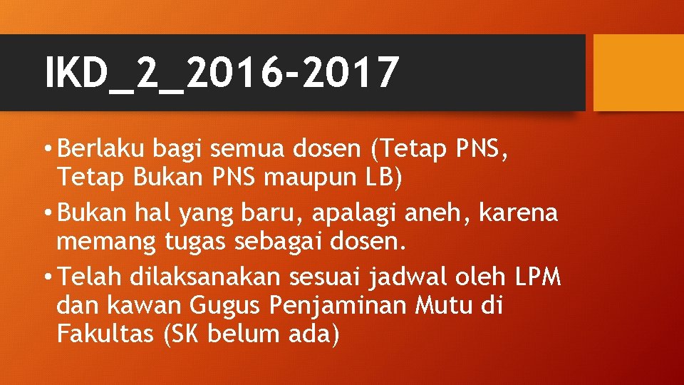 IKD_2_2016 -2017 • Berlaku bagi semua dosen (Tetap PNS, Tetap Bukan PNS maupun LB)