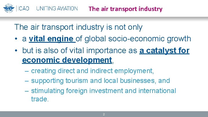 The air transport industry is not only • a vital engine of global socio-economic