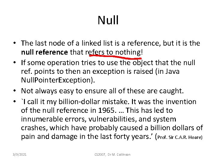 Null • The last node of a linked list is a reference, but it Null • The last node of a linked list is a reference, but it
