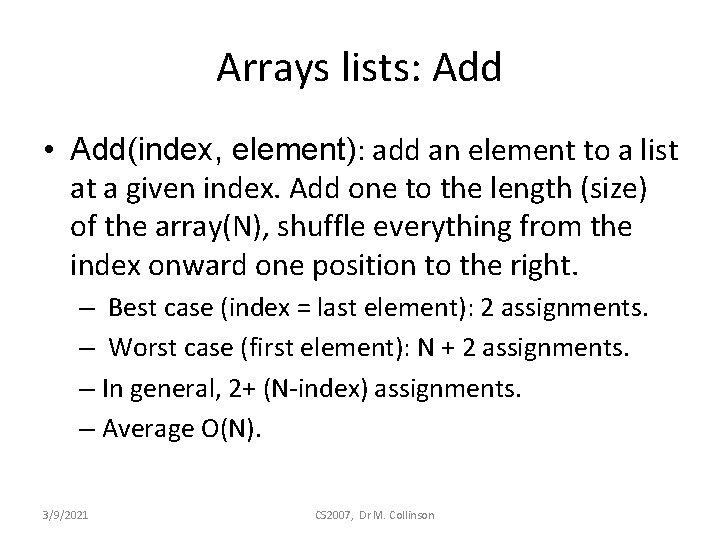 Arrays lists: Add • Add(index, element): add an element to a list at a