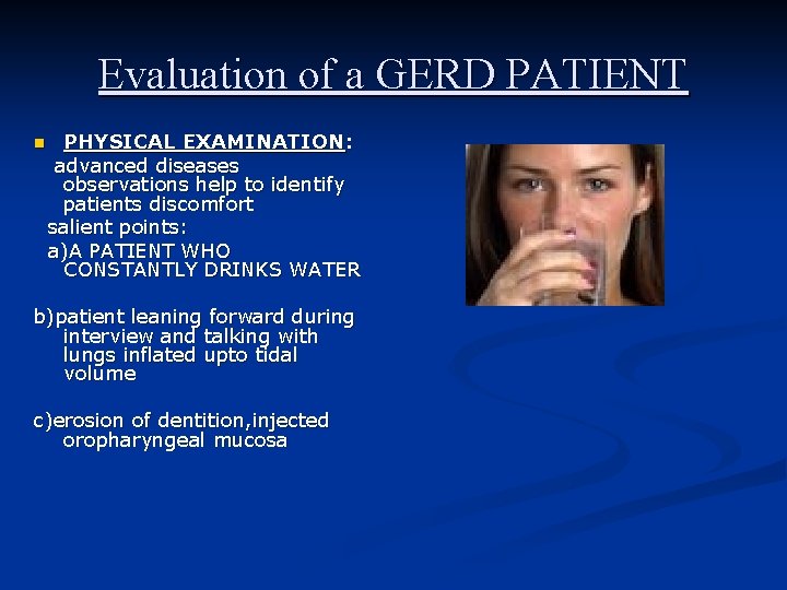 Evaluation of a GERD PATIENT n PHYSICAL EXAMINATION: advanced diseases observations help to identify