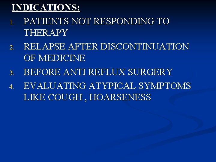 INDICATIONS: 1. PATIENTS NOT RESPONDING TO THERAPY 2. RELAPSE AFTER DISCONTINUATION OF MEDICINE 3.