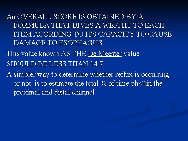 An OVERALL SCORE IS OBTAINED BY A FORMULA THAT BIVES A WEIGHT TO EACH