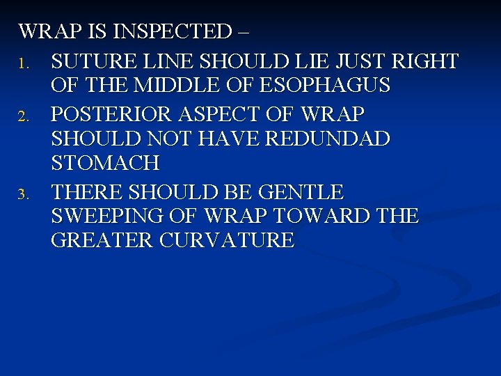 WRAP IS INSPECTED – 1. SUTURE LINE SHOULD LIE JUST RIGHT OF THE MIDDLE