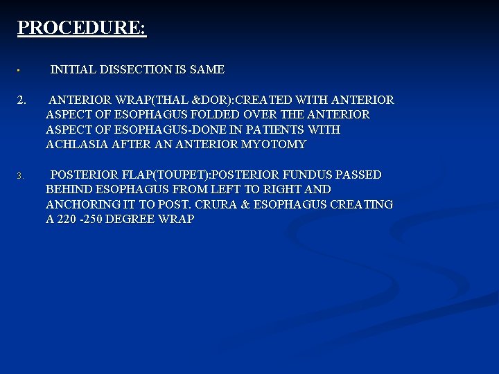 PROCEDURE: • INITIAL DISSECTION IS SAME 2. ANTERIOR WRAP(THAL &DOR): CREATED WITH ANTERIOR ASPECT