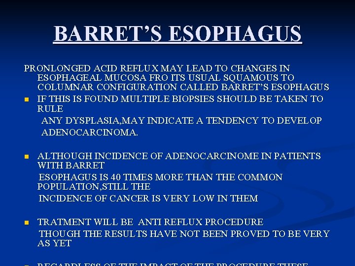 BARRET’S ESOPHAGUS PRONLONGED ACID REFLUX MAY LEAD TO CHANGES IN ESOPHAGEAL MUCOSA FRO ITS