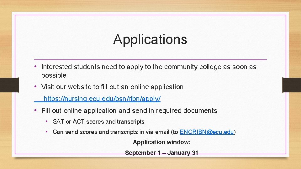 Applications • Interested students need to apply to the community college as soon as
