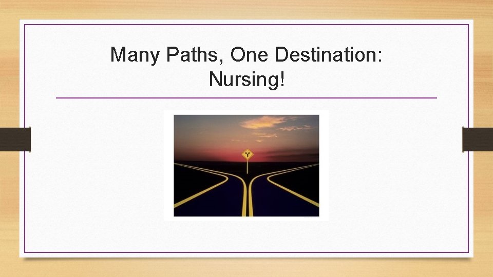 Many Paths, One Destination: Nursing! 