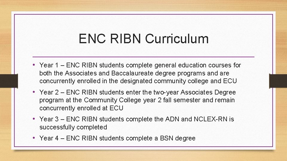 ENC RIBN Curriculum • Year 1 – ENC RIBN students complete general education courses