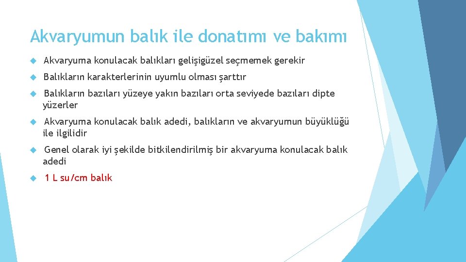 Akvaryumun balık ile donatımı ve bakımı Akvaryuma konulacak balıkları gelişigüzel seçmemek gerekir Balıkların karakterlerinin