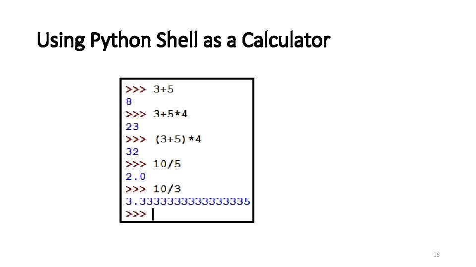 Using Python Shell as a Calculator 16 