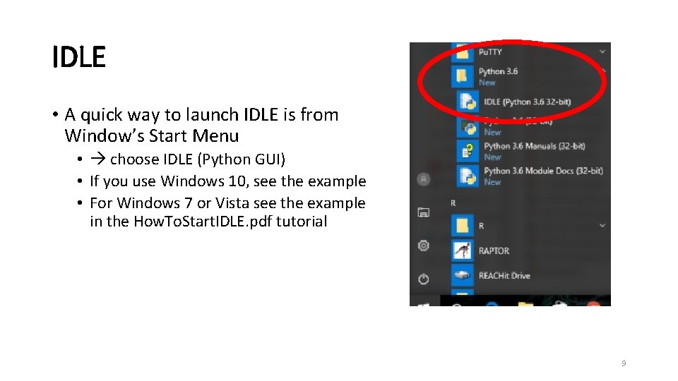 IDLE • A quick way to launch IDLE is from Window’s Start Menu •