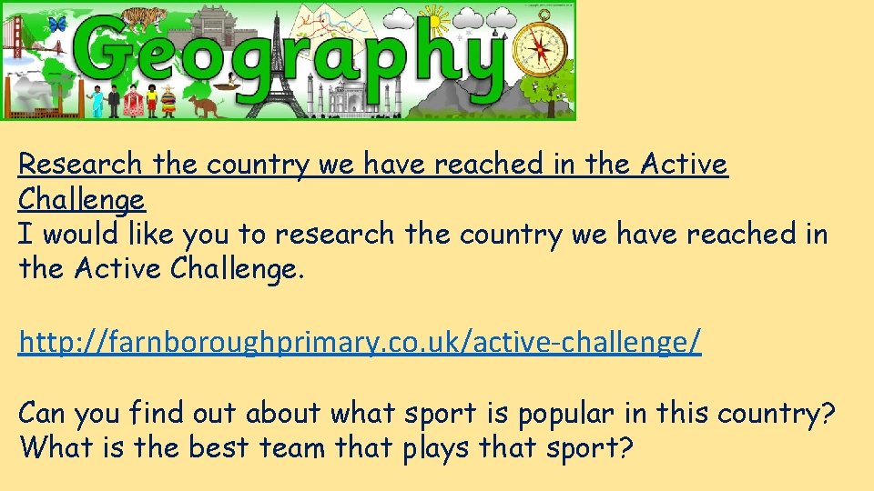 Research the country we have reached in the Active Challenge I would like you