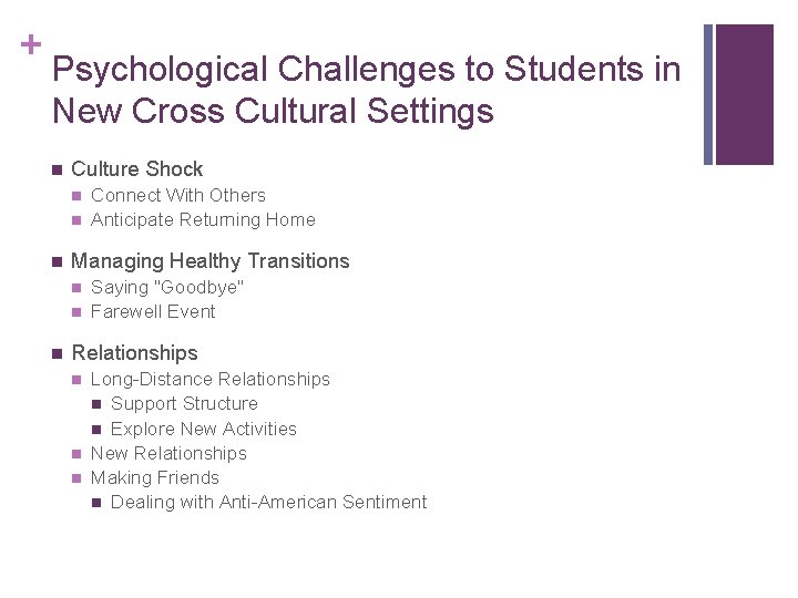 + Psychological Challenges to Students in New Cross Cultural Settings n Culture Shock n