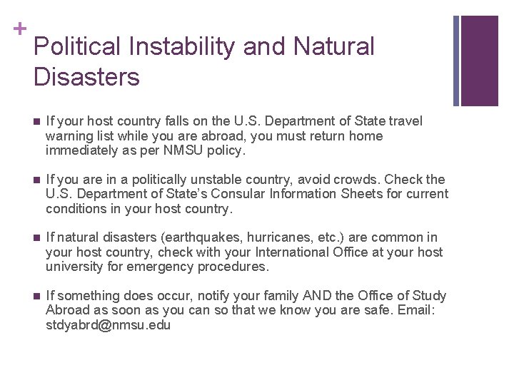 + Political Instability and Natural Disasters n If your host country falls on the