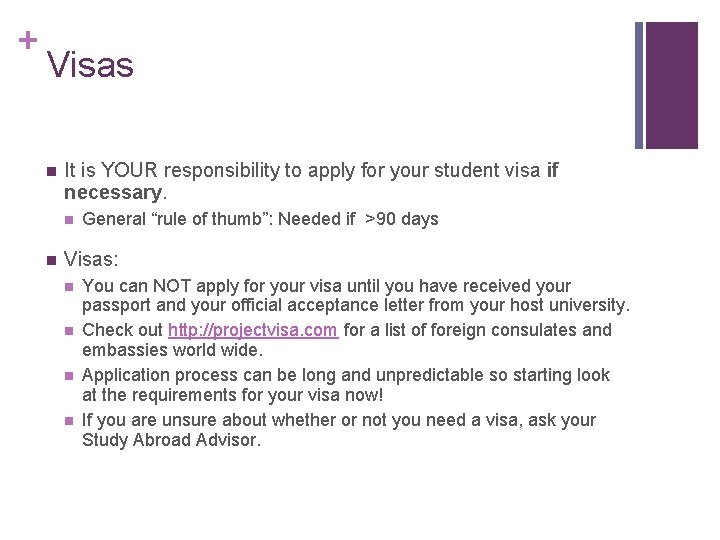 + Visas n It is YOUR responsibility to apply for your student visa if