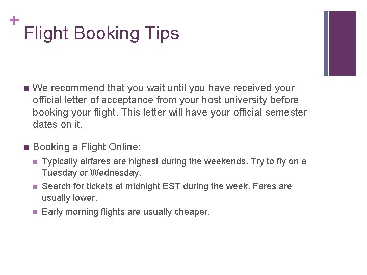 + Flight Booking Tips n We recommend that you wait until you have received