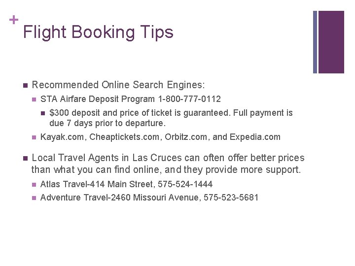 + Flight Booking Tips n Recommended Online Search Engines: n STA Airfare Deposit Program