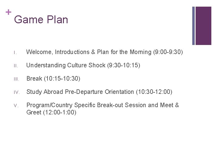 + Game Plan I. Welcome, Introductions & Plan for the Morning (9: 00 -9: