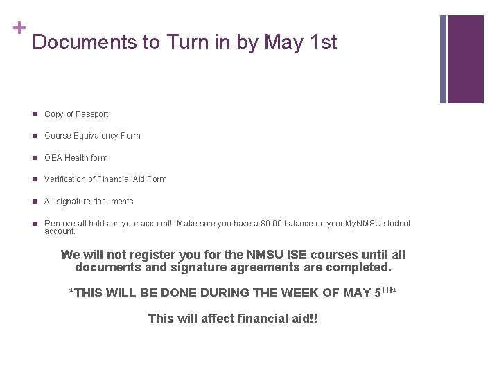 + Documents to Turn in by May 1 st n Copy of Passport n
