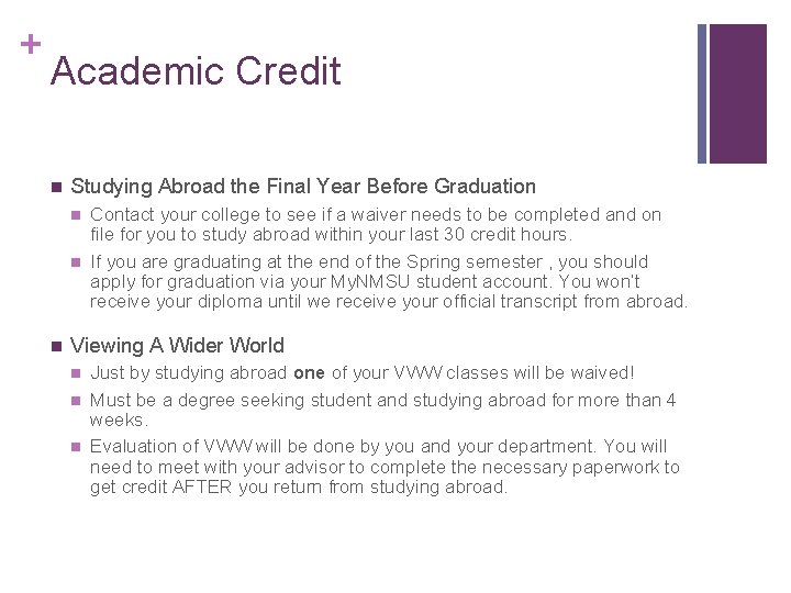 + Academic Credit n Studying Abroad the Final Year Before Graduation n Contact your