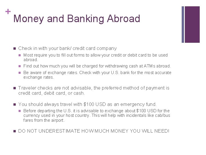 + Money and Banking Abroad n Check in with your bank/ credit card company