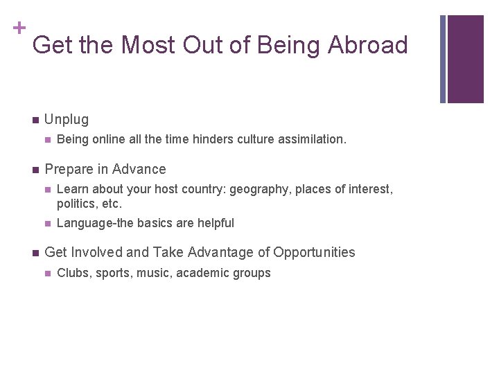 + Get the Most Out of Being Abroad n Unplug n n n Being