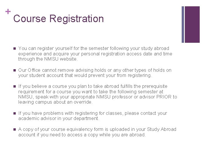 + Course Registration n You can register yourself for the semester following your study